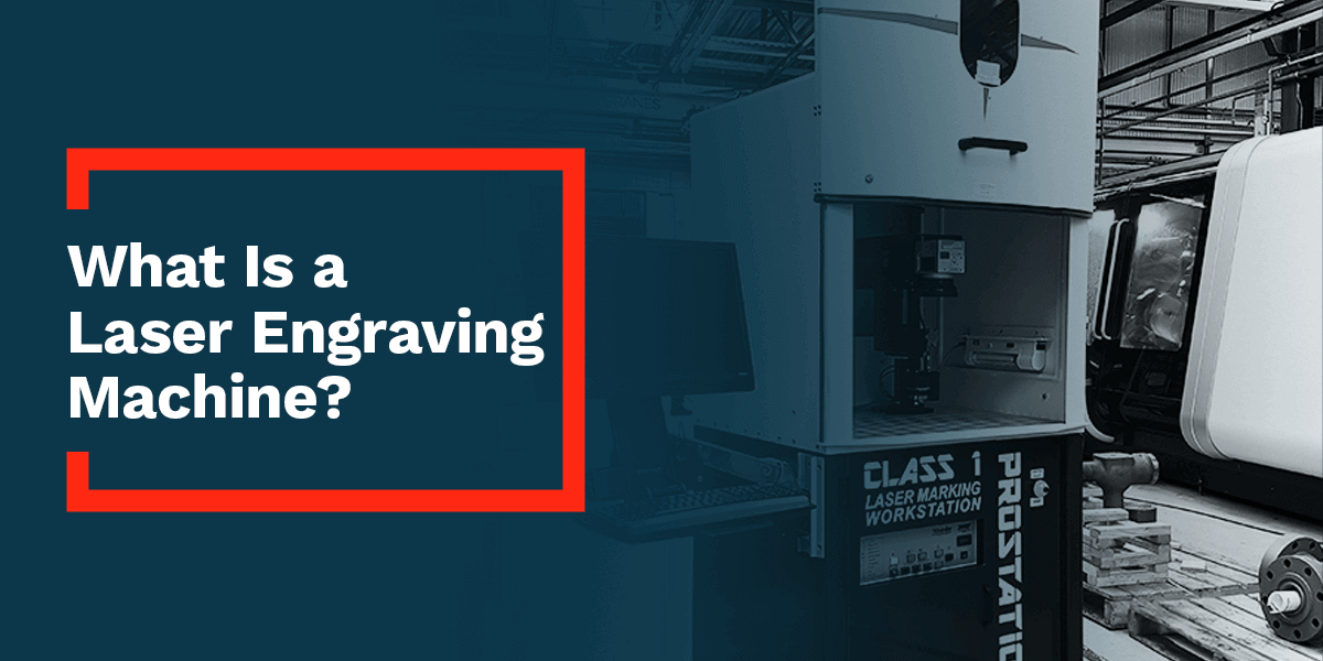 What Is a Laser Engraving Machine?