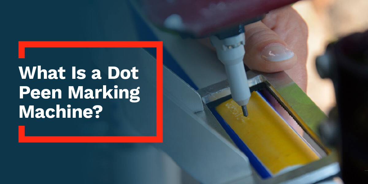 Find out what a dot peen marking machine is