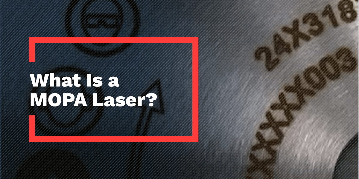 What Is a MOPA Laser?